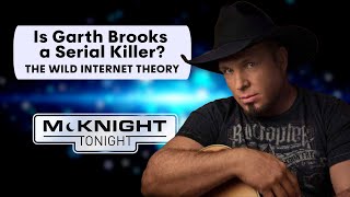 Is Garth Brooks a Serial Killer The Wild Internet Theory