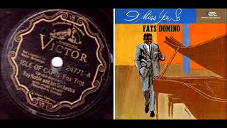 Ray Noble and His Orchestra - Isle Of Capri vs Fats Domino - Isle Of Capri