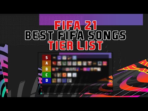 FIFA 21 BEST FIFA SONGS TIER LIST