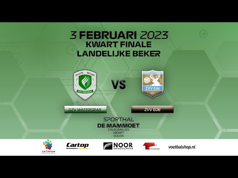 GZV WATERGRAS - ZVV EDE | SAMENVATTING | KWART FINALE LANDELIJKE BEKER 3 FEBRUARI 2023 |