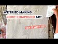 We Tested the Compound Art Trend | DIY Joint Compound Art