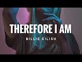 Billie Eilish Therefore I Am Lyrics