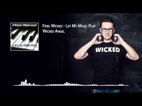 03. Fidel Wicked - Wicked Angel [Let My Music Play, 2013]