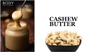 Cashew butter  |  Maahek Nair |   Praveen Nair | Bodyprocoach |