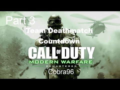 Call of Duty Modern Warfare Remastered Multiplayer Part 3 - Team Deathmatch || Countdown