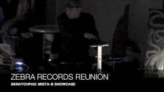 Mista-B: Skratchpad/Zebra Records Showcase