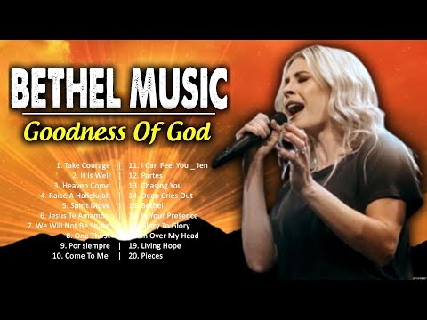 Bethel Music Goodness Of God Top 100 Gospel Worship Songs   Ultimate Bethel Music Playlist #4369