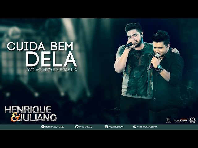 Henrique e Juliano – Cuida Bem Dela (DVD Ao vivo em Brasília) [Vídeo Oficial]