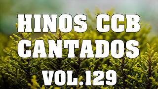 Lindos Hinos CCB Cantados - Lindos Hinos CCB Vol.129 #ccb
