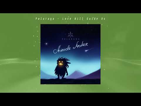 Palaraga - Love Will Guide Us