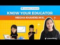 Know Your Educator Megha Khandelwal JEE 2021 Preparation Unacademy Accelerate