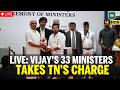LIVE HISTORY IN TN CM Vijay Cabinet Expansion 23 New Ministers Swearing In Ceremony Live Updates