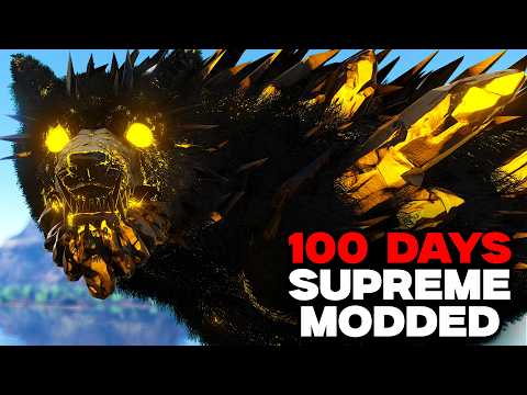 I Have 100 Days to BEAT Modded ARK | Supreme