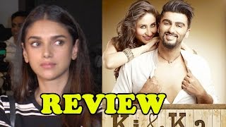 Aditi Rao Hydari REVIEWS Arjun Kapoor & Kareena Kapoor Khan's Ki And Ka!
