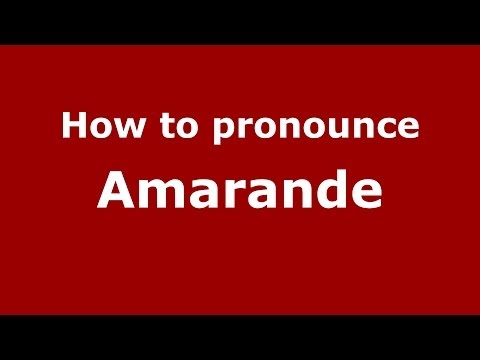 How to Pronounce Amarande - PronounceNames.com