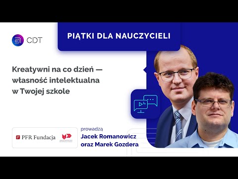Kreatywni na co dzień. Własność intelektualna w Twojej szkole - Piątki dla nauczycieli #32