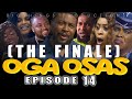 OGA OSAS Episode 14 / THE FINALE / Nosa Rex 2021 Movie... 
