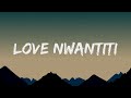 CKay - Love Nwantiti (Lyrics) - (Without you, I go fit lose my mind)