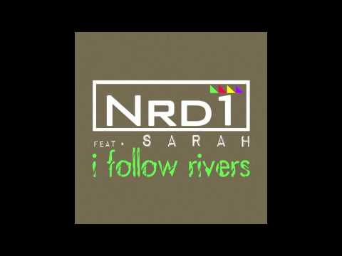 NRD1 feat. Sarah - I Follow Rivers (Original Pop mix)