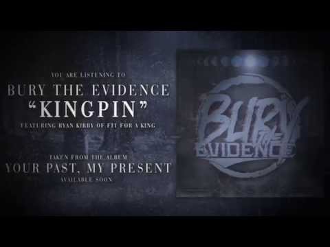 Bury The Evidence - Kingpin feat. Ryan Kirby (Official Stream)