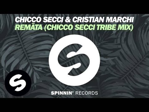 Chicco Secci & Cristian Marchi - Remãta (Chicco Secci Tribe Mix) [OUT NOW]