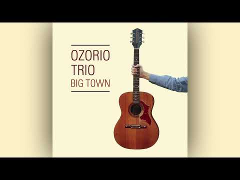 Ozorio Trio - Big Town [Full Album]