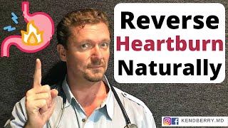Reverse HEARTBURN Naturally (GERD Gone!)