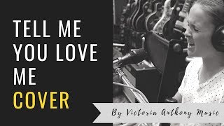 Tell Me You Love Me Demi Lovato Cover by Victoria Anthony