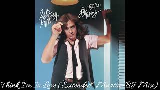 Eddie Money -Think I&#39;m In Love - Extended  Martin BJ Mix