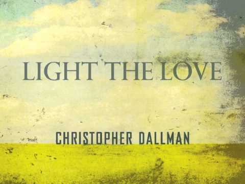Light The Love by Christopher Dallman