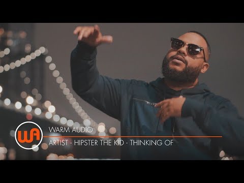 Warm Audio // Hipster the Kid "Thinking Of" - Caelum Music Productions
