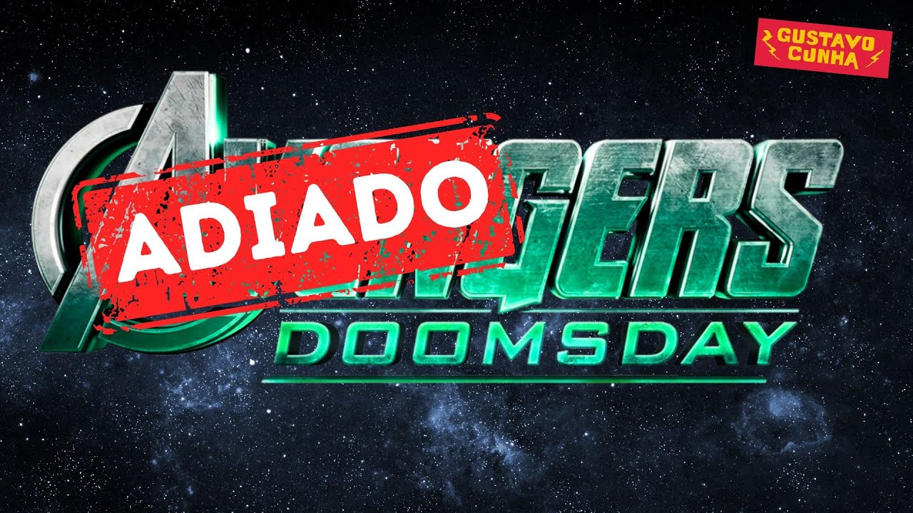 VINGADORES DOOMSDAY ADIADO - POR QUÊ?