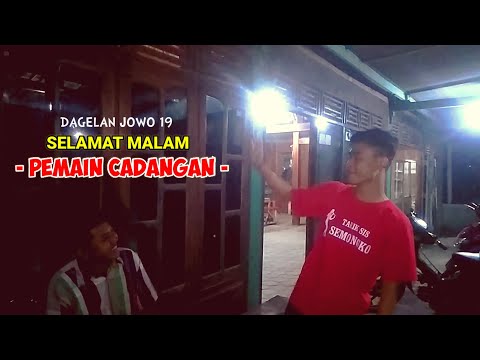 DAGELAN JOWO 19 - Pemain Cadangan