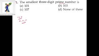 The smallest three-digit prime number is (a) 101 (b) 103 (c) 107 (d) None of these