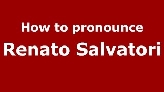 How to pronounce Renato Salvatori