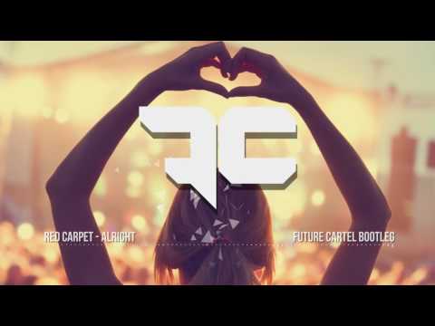 Red Carpet - Alright - Future Cartel 2015 Bootleg [Free DL]