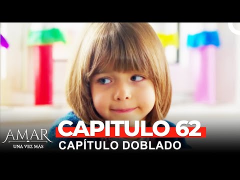 Amar Una Vez Más Capitulo 62 (Doblado en Español)