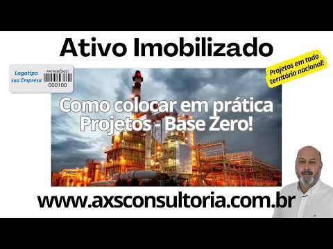Ativo Imobilizado - como colocar em prática projeto Base Zero! - especialistas em Gesão Patrimonial! Avaliação Patrimonial Inventario Patrimonial Controle Patrimonial Controle Ativo