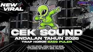 Download lagu DJ CEK SOUND ANDALAN 2026 TRAP HOROR BASS PULEN || TUBANDA SR AUDIO X OBWL PROJECT mp3