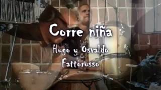 CORRE NIÑA - OPA , Quique Lafourcade-Luis Jorge martinez EL GUA