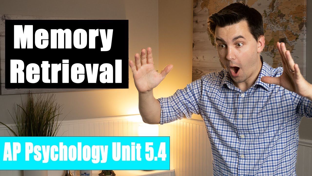 Retrieving Memories [AP Psychology Unit 5 Topic 4] (5.4)