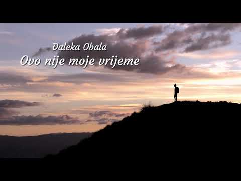 Daleka Obala - Ovo nije moje vrijeme (Official lyric video)
