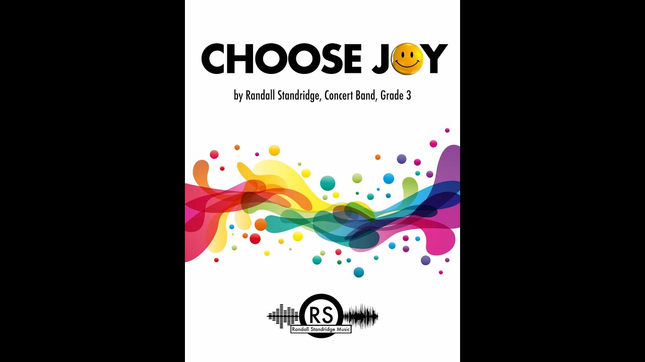 Choose Joy (Randall Standridge, Grade 3, Concert Band) - part of the unBroken Project