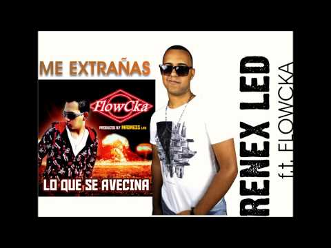 004 Me Extrañas RENEX L E D   f t FLOWCKA