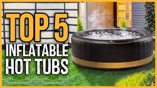 Best Inflatable Hot Tubs 2023 | Top 5 Best Inflatable Hot Tubs on Amazon