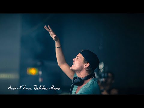 Avicii X You vs. The Killers - Human (Mashup)