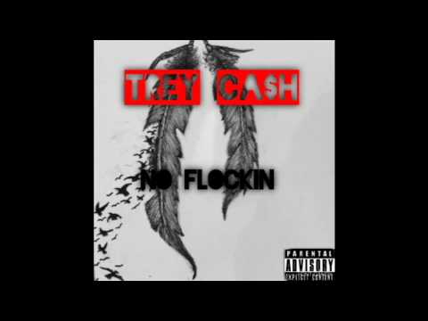 Trey Cash - No flockin (freestyle)