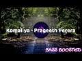 Komaliya (කොමලියා) - Prageeth Perera | BASS BOOSTED | ONE MUSIC LK