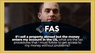 🔴Selling foreign property, money in US account. Tax procedures to dispose of funds without issues? 🔴