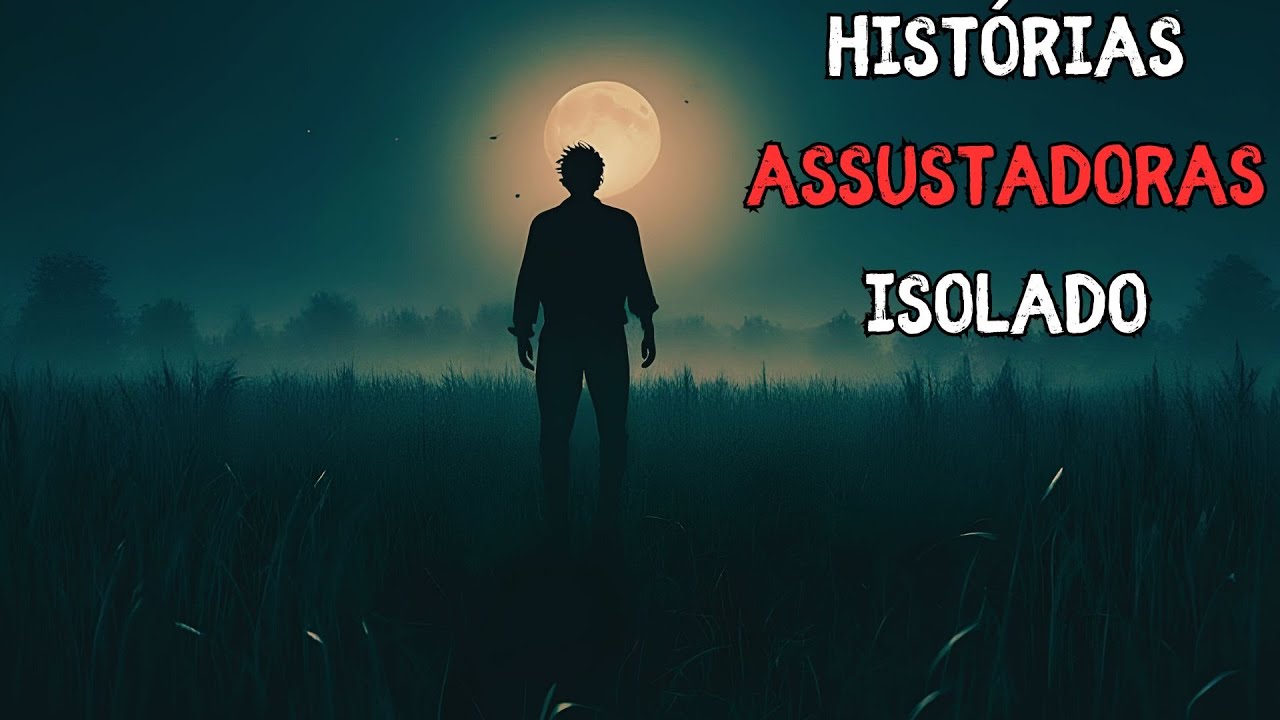 4 HISTÓRIAS ASSUSTADORES DE TERROR - ISOLADO (RELATOS REAIS DE TERROR)